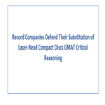 Record Companies Defend Their Substitution of Laser Read Compact Discs GMAT Critical Reasoning
